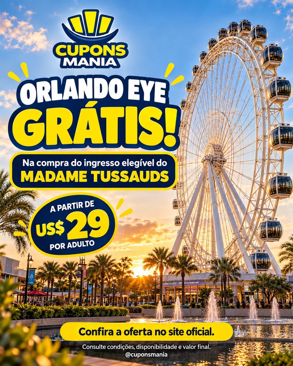 Arte do Cupons Mania: Orlando Eye grátis na compra do ingresso elegível do Madame Tussauds, a partir de US$ 29 por adulto.
